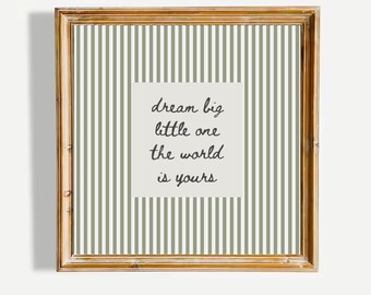 Dream Big Little One The World Is Yours Minimalistischer salbeigrüner Kinderzimmer-Wand-Kunst-Baby-Raum-Dekor Inspirations-Zitat-Poster UNGERAHMT Druck