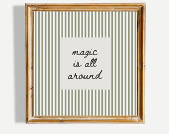 Magic Is All around Minimalistischer Salbei grün gestreifter Kinderzimmer Wand Kunst Kinderzimmer Dekor Inspirierendes Zitat Ästhetisches Poster UNGERAHMT Druck