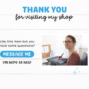 May include: White background with the text "THANK YOU for visiting my shop". The image also includes the text "Like this item but you have some questions? MESSAGE ME I'm here to help". A person is shown in the image.