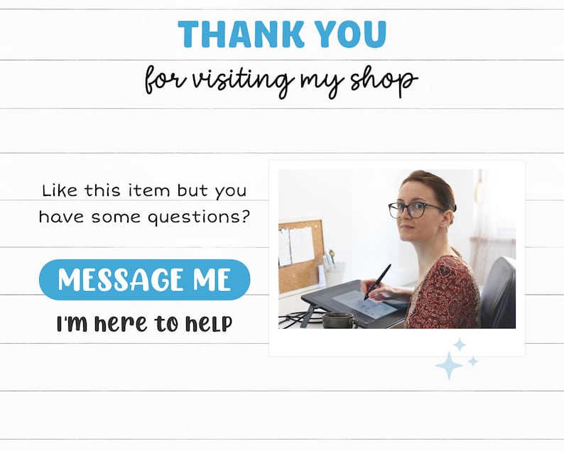 Peut inclure: Image avec le texte "THANK YOU for visiting my shop." et "MESSAGE ME I'm here to help." Une personne portant des lunettes travaille sur une tablette de dessin num&eacute;rique. Le fond est blanc avec une texture ressemblant &agrave; du bois.