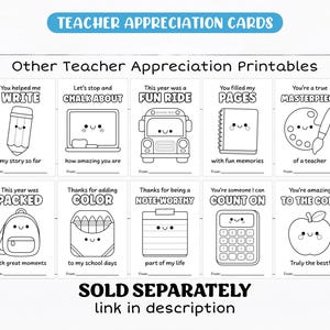 May include: Teacher appreciation printable cards with various designs. Each card features a cute illustration and a message such as "You helped me WRITE" and "You're a true MASTERPIECE". The cards are black and white and have space to write "From:"