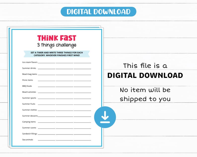 Peut inclure: Une feuille de jeu t&eacute;l&eacute;chargeable num&eacute;riquement intitul&eacute;e "THINK FAST 3 things challenge". La feuille comprend des cat&eacute;gories telles que les saveurs de cr&egrave;me glac&eacute;e, les boissons d'&eacute;t&eacute; et les articles de plage. Le texte "DIGITAL DOWNLOAD" est affich&eacute; en haut et sur le c&ocirc;t&eacute;.