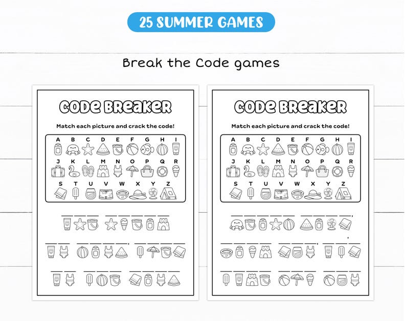 May include: Two black and white summer-themed activity sheets. Each sheet has the words "CODE BREAKER" and "Match each picture and crack the code!" at the top. The sheets contain summer-related images and corresponding letters for a code-breaking game. The top banner reads "25 SUMMER GAMES".
