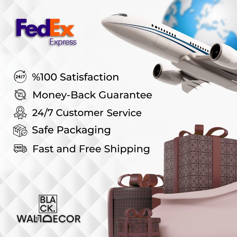 May include: An image featuring a FedEx Express logo, a model airplane, and wrapped gift boxes. The image also includes text stating "100% Satisfaction", "Money-Back Guarantee", "24/7 Customer Service", and "Safe Packaging". The logo for "Black Wall Decor" is also present.