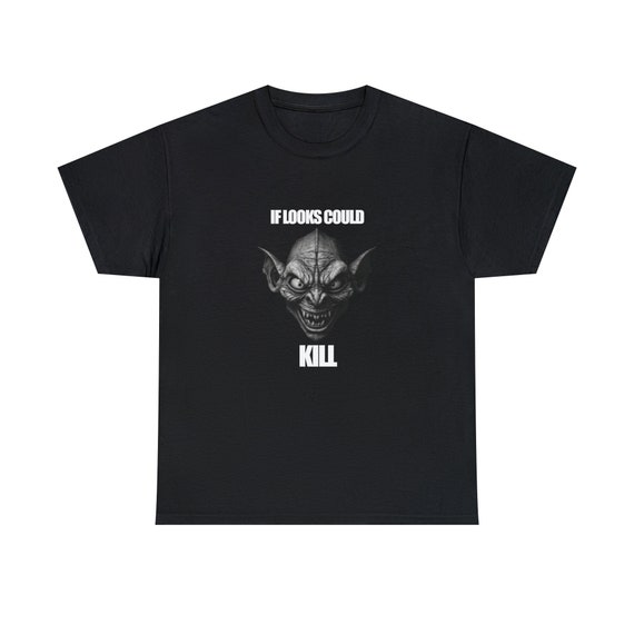 If Looks Could Kill Destroy Lonely Inspired T-shirt, Destroy 