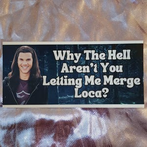 Twilight Car Bumper Sticker, Jacob Meme Funny Car Decal Sticker, Loca Sticker