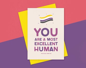 You Are A Most Excellent Human—Non-Binary, LGBT+, Celebration, Birthday Card, Alternative—