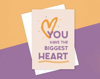 You have the Biggest Heart—Celebration, Greeting Card, Alternative, Thank You—