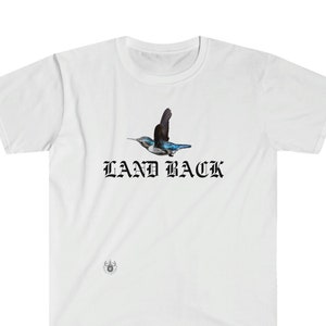 Land Back T Shirt Unisex Softstyle T-Shirt Indigenize Cotton Shirt Land Back Tee Indigenous Shop