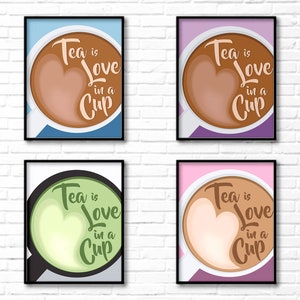 Tea is Love in a Cup Digital Download to Print Wall Art. Comes in four colours each in 5 standard print sizes: 4x6 | 5x7 | 8x10 | 11x17 | 18x24