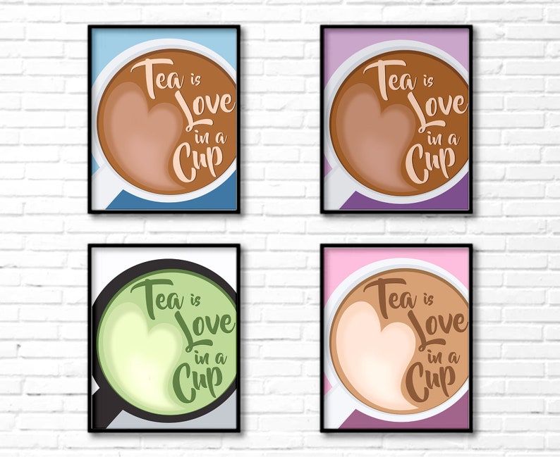 Tea is Love in a Cup Digital Download to Print Wall Art. Comes in four colours each in 5 standard print sizes: 4x6 | 5x7 | 8x10 | 11x17 | 18x24