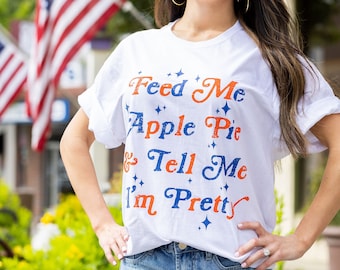 Feed Me Apple Pie 4th of July Oversized Tee, Patriotic USA Graphic