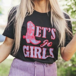 Let&#39;s Go Girls Bachelorette Western Graphic T Shirt, Trendy Howdy Shirt, Cowgirl Boots Shirt, Country Concert Rodeo Tee