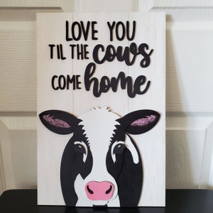 Love You Til The Cows Come Home Wall Decor Sign, Cottagecore Farmhouse Decor, 3D Wooden Country Wall Hanging, Gift for Family
