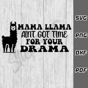 Mama Lama n'a pas le temps pour votre drame SVG - png - dxf - pdf - fichier de coupe Cricut - fichiers SVG - Lama svg - alpaga svg - téléchargement numérique