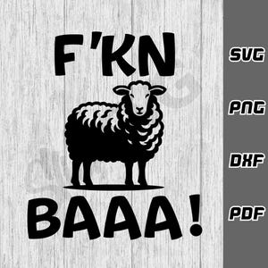 Fkn Baaa SVG - png - dxf - pdf - Cricut Cut File - File SVG - pecora svg - pecora divertente svg - Download digitale - agnello svg - cagna svg - impertinente