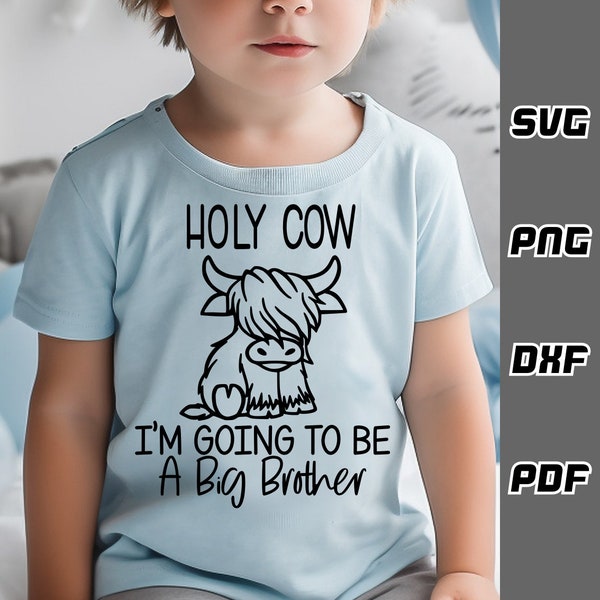 Holy cow I'm going to be a big brother SVG - png - dxf - pdf - Cricut Cut File - Baby Cow svg - Digital Download - SVG Files - Newborn svg