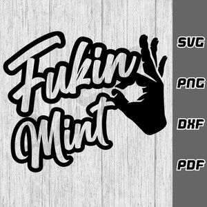 Può includere: Grafica in bianco e nero con il testo "Fukin' Mint" e un gesto della mano sullo sfondo.