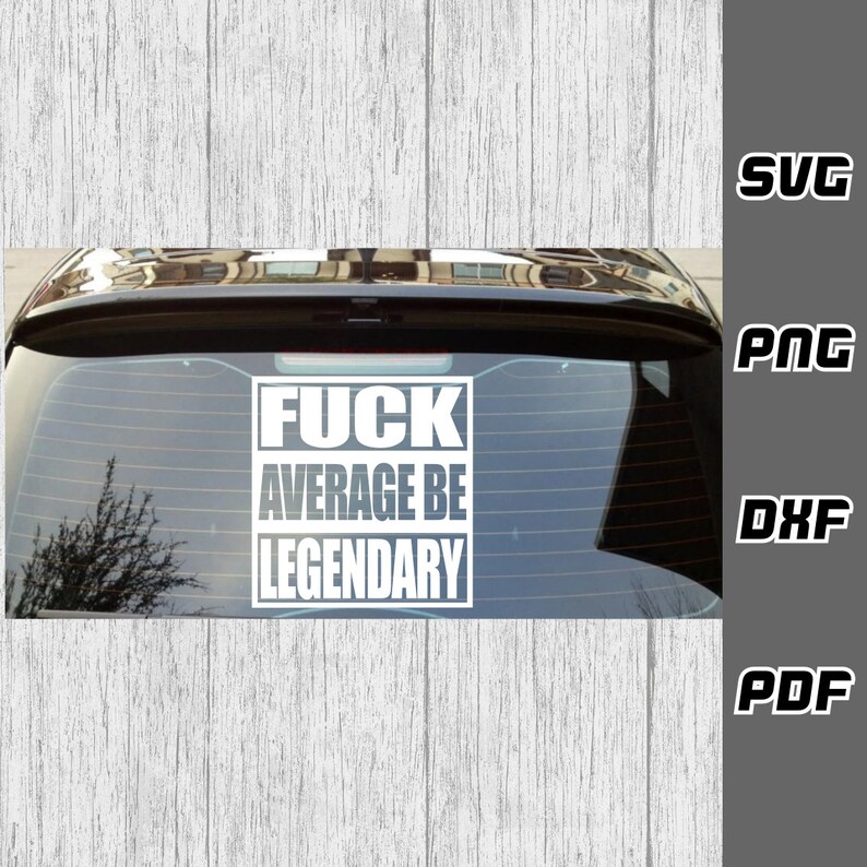 Fck average be legendary SVG - Cricut Cut Files - Adult svg - SVG for Cricut - Instant Download - Sarcastic Funny svg - motivational svg image 8