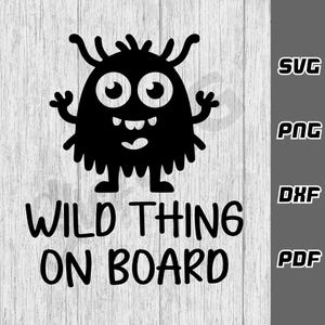 Wild thing On Board SVG - png - dxf - pdf - Cricut Cut File - Baby On Board svg - Baby svg - Car svg - Mum svg - Pliki SVG - svg Pobierz