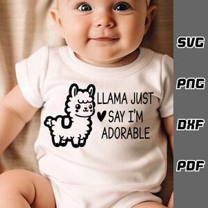 Lama vient de dire que je suis adorable SVG - png - dxf - pdf - fichier de coupe Cricut - Lama svg - téléchargement numérique - fichiers SVG - nouveau-né svg - svg bébé mignon