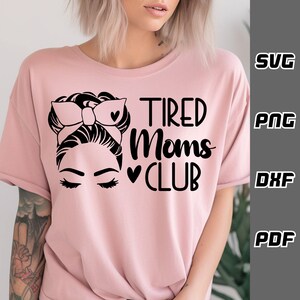 Club des mamans fatiguées SVG - png - dxf - pdf - fichier de coupe Cricut - fichiers SVG - nouvelle maman svg - maman mode svg - maman life shirt svg - téléchargement numérique