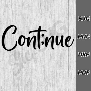 May include: Black and white graphic design with the word "Continue" in a cursive font.
