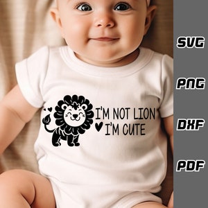 No soy león, soy lindo SVG - png - dxf - pdf - Cricut Cut File - baby lion svg - Descarga digital - Archivos SVG - Recién nacido svg - lindo bebé