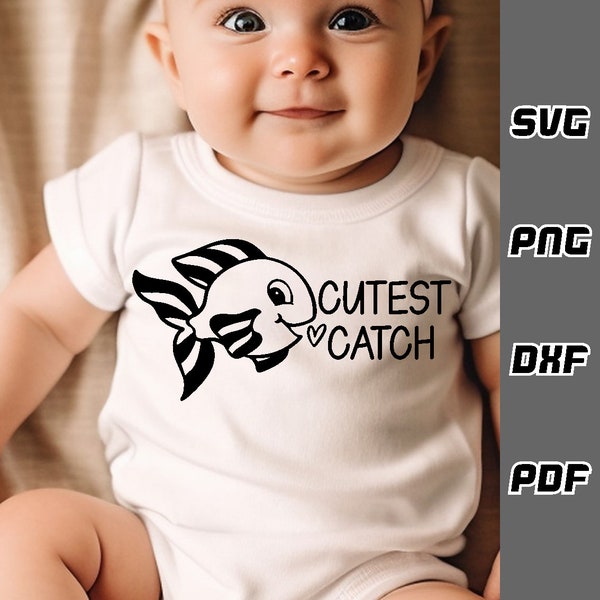 Cutest catch SVG - png - dxf - pdf - Cricut Cut File - baby fish svg - Digital Download - SVG Files - Newborn svg - cute fish svg - fishing