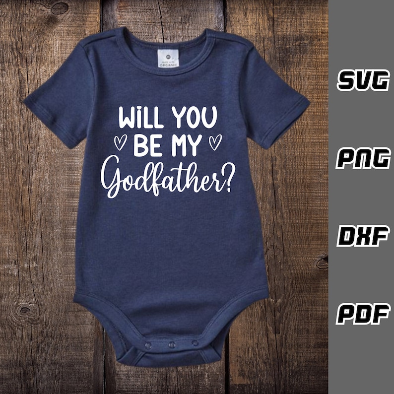 Will You Be My Godfather SVG - Png - Dxf - Pdf - Cricut Cut File - Baby