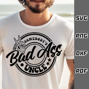 Il cattivo culo di qualcuno zio SVG - png - dxf - pdf - Cricut Cut File - File SVG - camicia di zio SVG - migliore zia SVG - divertente zio SVG