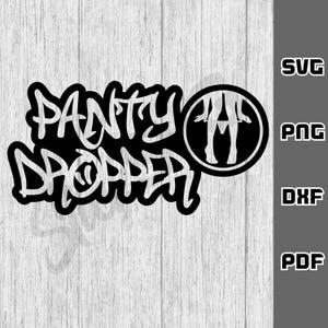 Puede incluir: Diseño gráfico en blanco y negro con la frase "Panty Dropper" en una fuente estilizada. Un gráfico circular muestra una silueta. También incluye las opciones de tipo de archivo SVG, PNG, DXF y PDF.