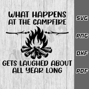Qué sucede en la fogata SVG - png - dxf - pdf - Archivo de corte Cricut - fogata SVG - Descarga digital - Archivos SVG - camping SVG - fogata