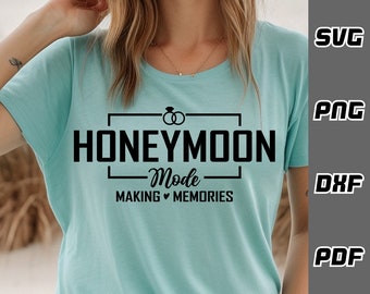 Honeymoon mode SVG - png - dxf - pdf - Cricut Cut File - SVG Files - travel svg - wedding svg - honeymooning Tshirt svg - Digital Download