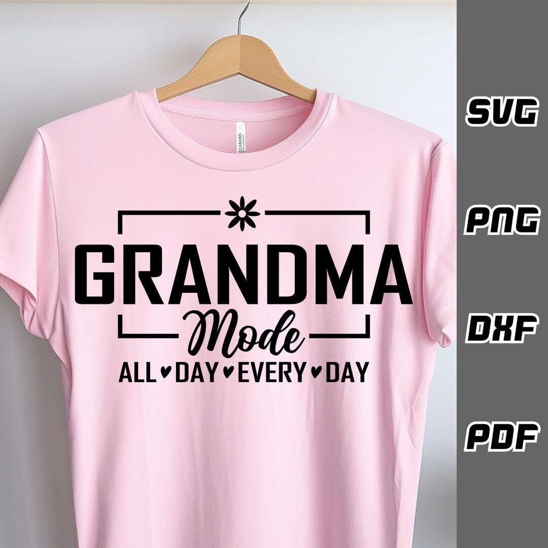 Grandma Mode SVG - Png - Dxf - Pdf - Cricut Cut File - SVG Files ...