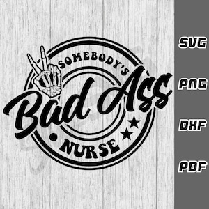 L'infermiera dal culo cattivo di qualcuno SVG - png - dxf - pdf - Cricut Cut File - File SVG - vita da infermiera in formato SVG - infermiera Tshirt SVG - Download digitale