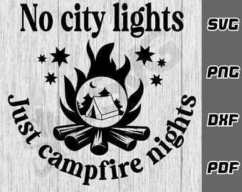 Inga stadsljus bara lägereldsnätter SVG - png - dxf - pdf - Cricut Cut-fil - lägereld svg - Digital nedladdning - SVG-filer - camping svg