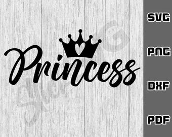 May include: Black "Princess" text with a crown graphic, featuring a heart, on a light wood grain background. The image includes file type labels: SVG, PNG, DXF, and PDF.