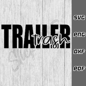 Trailer trash SVG - png - dxf - pdf - Cricut Cut File - campfire svg - Digital Download - SVG Files - camping svg - camper svg - pop top svg
