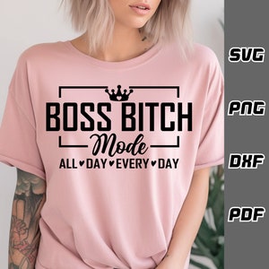 Boss bitch mode SVG - png - dxf - pdf - Cricut Cut File - SVG Files - sarcastic bitch svg - mom life Tshirt svg - Digital Download boss svg