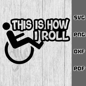 Fauteuil roulant SVG - png - dxf - pdf - fichier de coupe Cricut - fichiers SVG - c'est comment je roule svg - téléchargements numériques - handicap svg - handicap svg