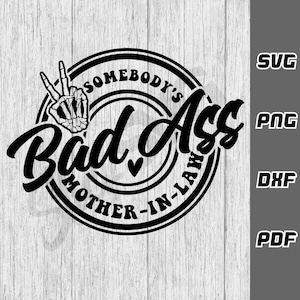 La suocera del culo cattivo di qualcuno SVG - png - dxf - pdf - Cricut Cut File - File SVG - camicia festa della mamma in formato SVG - suocera in formato SVG - famiglia in formato SVG