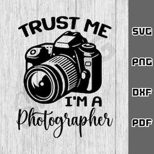 Croyez-moi, je suis un photographe SVG - png - dxf - pdf - fichier de coupe Cricut - fichiers SVG - appareil photo svg - téléchargement numérique - photos svg - dslr svg
