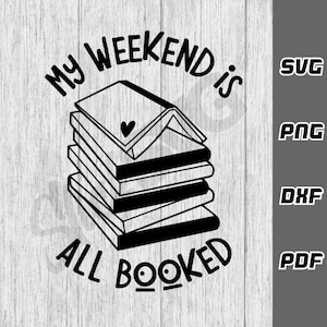 Mi fin de semana está todo reservado SVG - png - pdf - Archivo de corte Cricut - Amante de los libros SVG - Gusano de libros SVG - Adicto a los libros SVG - Profesor SVG - Nerd de los libros SVG