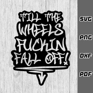 Till the wheels fall off SVG - Motocross svg - png - pdf - Mechanic svg - engine svg - Garage svg - Motorcycle svg - mountain bike ride svg
