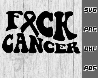 F*ck Cancer SVG - png - dxf - pdf - Cricut Cut File - SVG Files - Cancer awareness svg - cancer ribbon svg - Digital Download - fight cancer