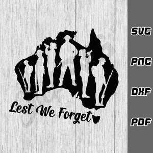 Lest We Forget svg - Anzac Day svg - Remembrance SVG - png - dxf - pdf - Tshirt svg - Australia svg