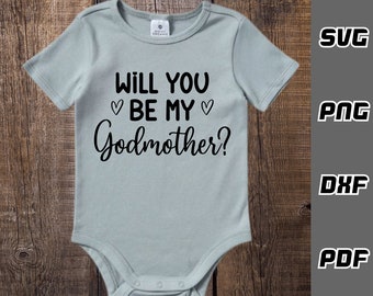 Will You Be My Godmother SVG - png - dxf - pdf - Cricut Cut File - Baby svg - Digital Download - SVG Files - svg download - Pregnancy svg