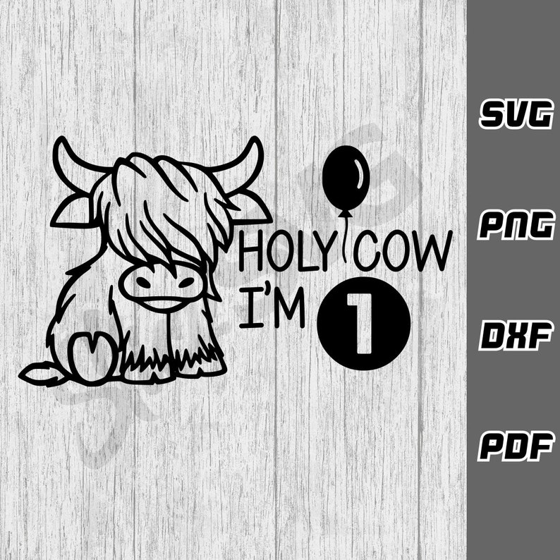 Holy Cow I'm One SVG - Png - Dxf - Pdf - Cricut Cut File - Happy ...