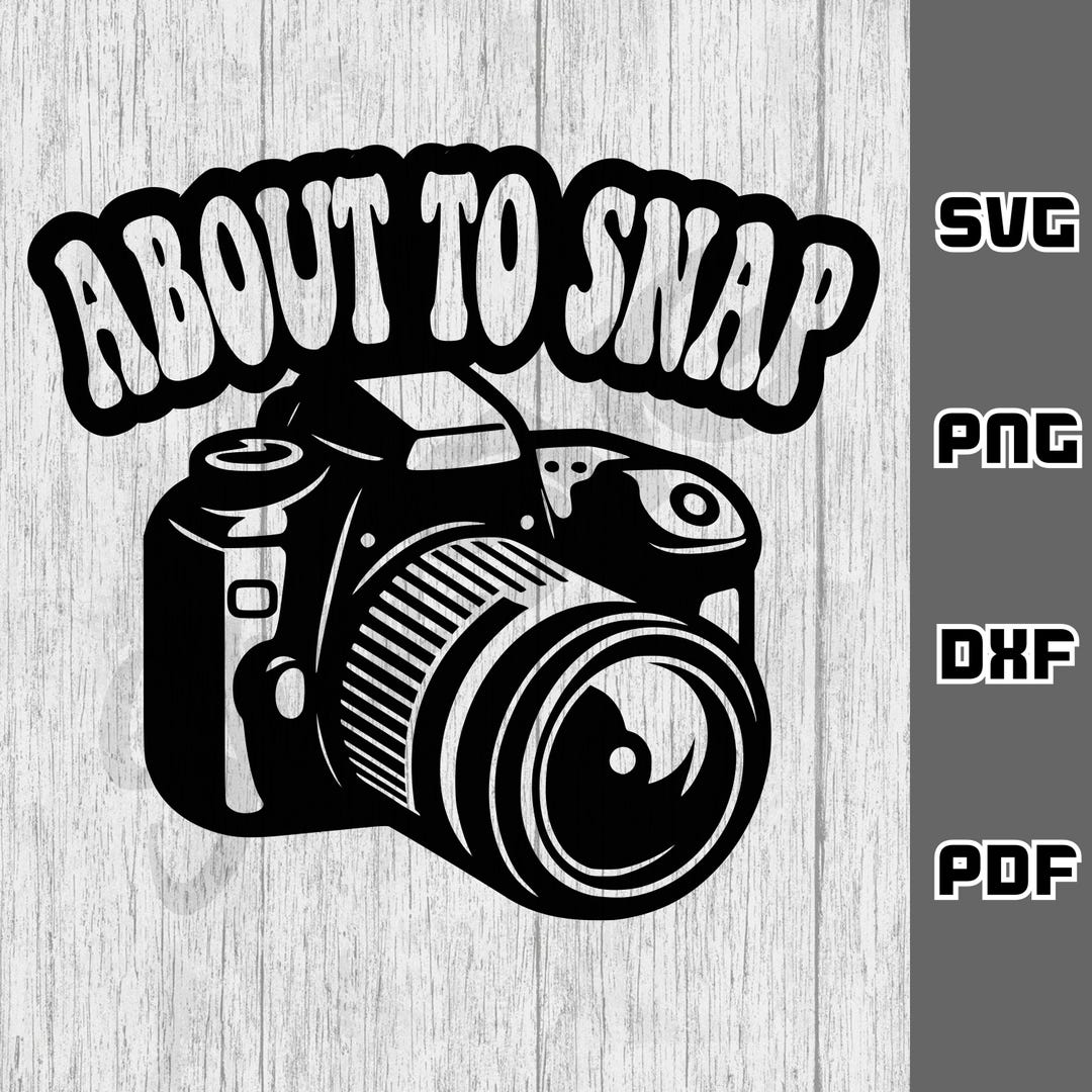 About to Snap SVG - Png - Dxf - Pdf - Cricut Cut File - SVG Files ...